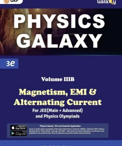 GKP Physics Galaxy Volume 3B - Magnetism EMI & Alternating Current for JEE (Main & Advanced) and Physics Olympiad 3rd edition by Ashish Arora