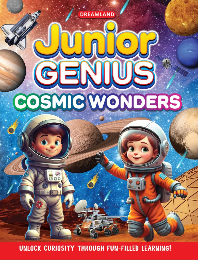 Dreamland Junior Genius Cosmic Wonders (A Fun-Filled Space Learning Book for Kids Age 7+)