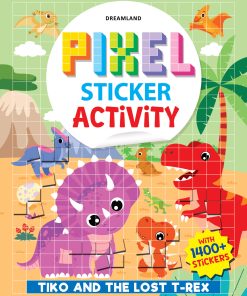 Dreamland Pixel Sticker Activity Book Tiko and The Lost T-Rex (with 1,400 Stickers)