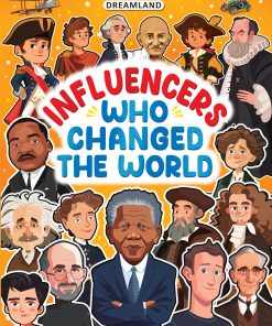 Dreamland Influencers Who Changed the World (Inspiring True Stories of Real Heroes for Kids Ages 6–12)