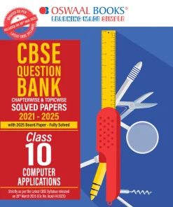 CBSE Question Bank Chapterwise and Topicwise Solved Papers Class 10 Computer Applications For Exam 2026