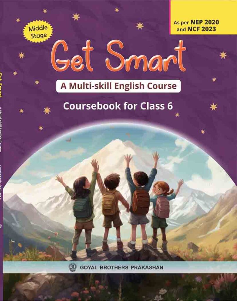 Goyal Brothers Get Smart A Multi-Skill English Course Book for Class 6