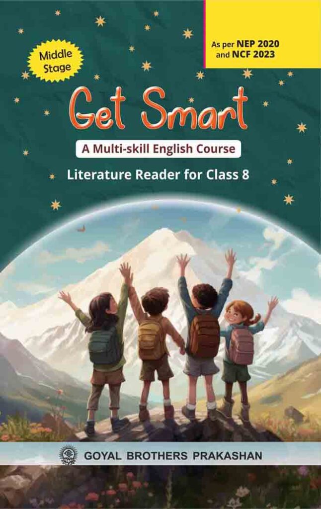 Goyal Brothers Get Smart A Multi-Skill English Literature Reader for Class 8