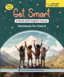 Goyal Brothers Get Smart A Multi-Skill English Workbook for Class 8