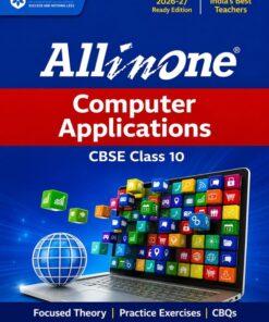 All-in-One Computer Applications – CBSE Class 10 (2026–27 Edition)