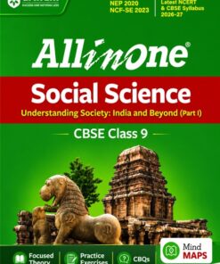 All in One Social Science – CBSE Class 9 Understanding Society: India and Beyond (Part I) Based on the Latest NCERT