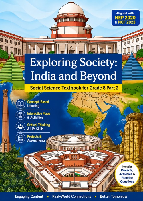 Exploring Society: India and Beyond Social Science Textbook for Grade 8 – Part 2 Based on the Latest NCERT Curriculum |