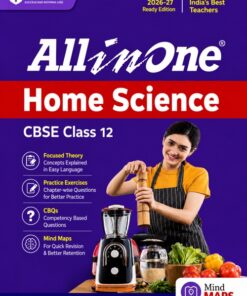 All in One Home Science CBSE Class 12 (2026–27 Ready Edition)  Focused Theory | Practice Exercises | CBQs | Mind Maps
