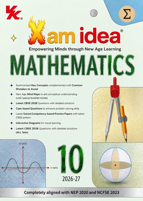 VK Xam Idea Mathematics Class 10 | CBSE Examination Guide (2026–27 Edition)  Based on the Latest CBSE Syllabus