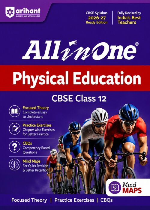 All in One Physical Education – CBSE Class 12 (2026–27 Edition) Complete Study Guide with Theory, Practice Exercises, CBQs & Mind Maps