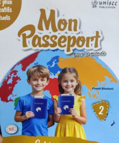 Unisec Mon Passeport Pour le Monde Workbook Part 2 by Preeti Bhutani ( International Edition)