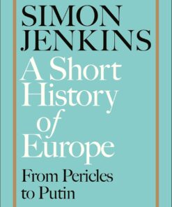 A Short History of Europe by Simon Jenkins