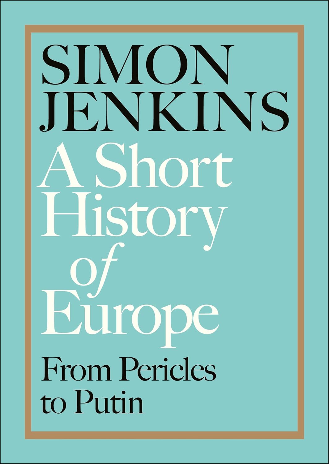 A Short History of Europe by Simon Jenkins