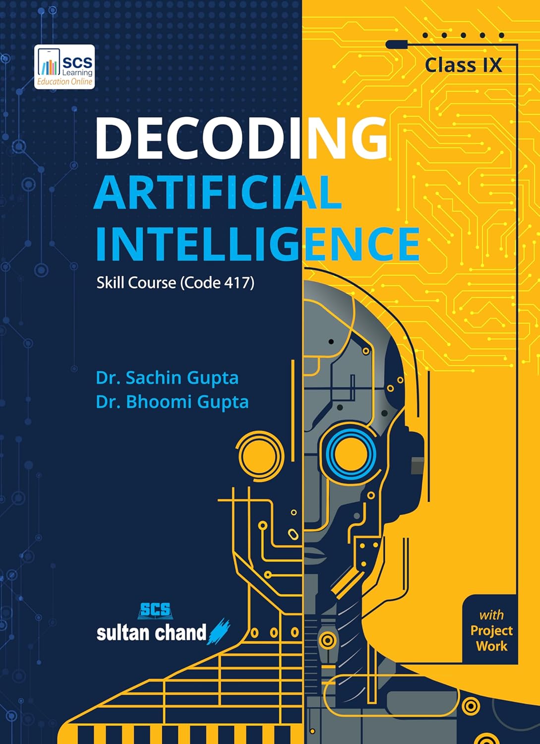 Decoding Artificial Intelligence: Textbook For CBSE Class 9 (2026-27 Session) by Dr. Sachin Gupta