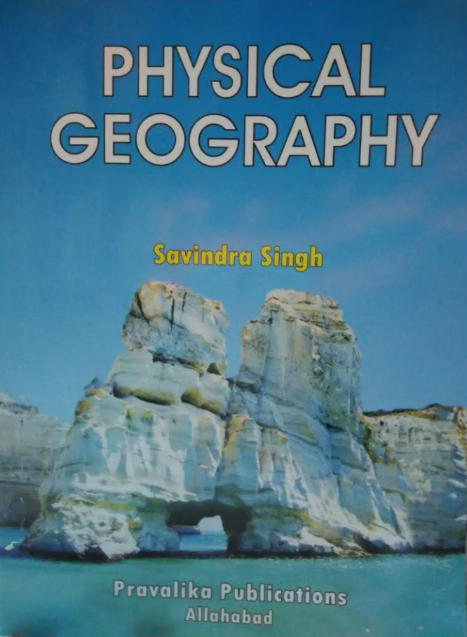 Physical Geography By Savindra Singh