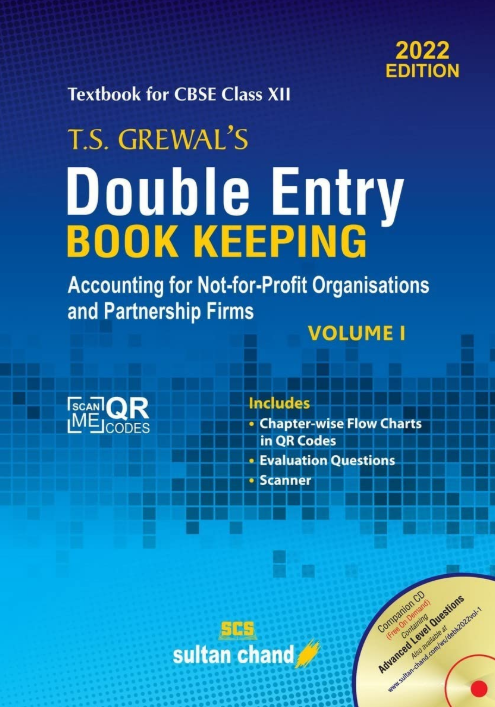T.S. Grewal's Double Entry Book Keeping: Accounting for Not-for-Profit Organizations and Partnership Firms -(Vol. 1) Textbook for CBSE Class 12 (2022-23 Session)