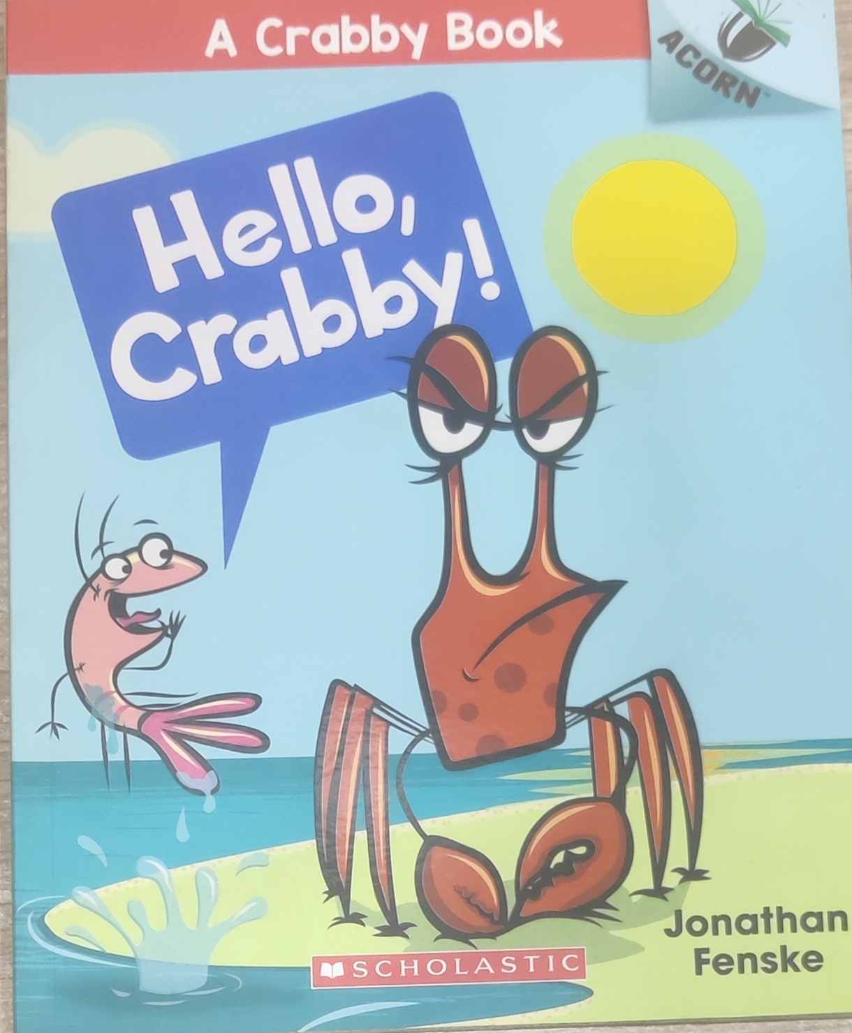 A Crabby Book Hello, Crabby! By Jonathan Fenske