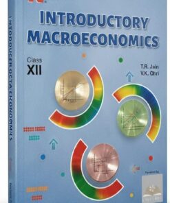VK Introductory Macroeconomics Class XII By T.R. Jain, V.K Ohri